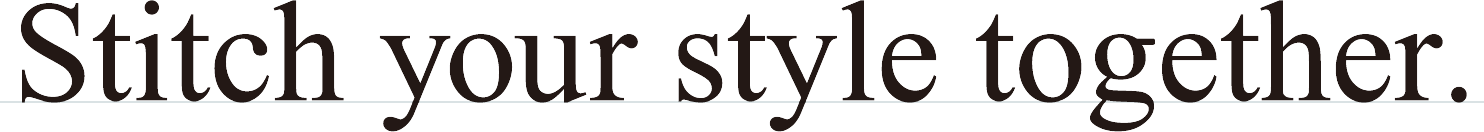 Stitch your style together.